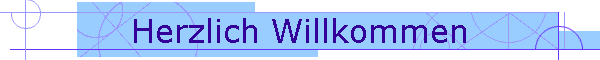 Herzlich Willkommen