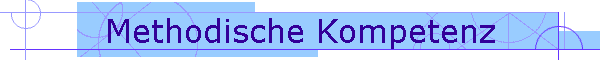Methodische Kompetenz